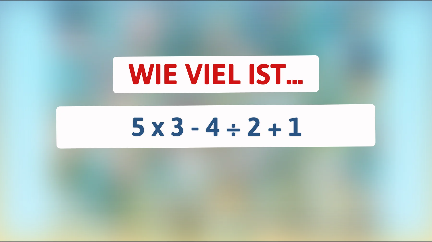 Entlarve dein Genie: Nur die Klügsten können diese einfache Matheaufgabe knacken! Bist du dabei?"