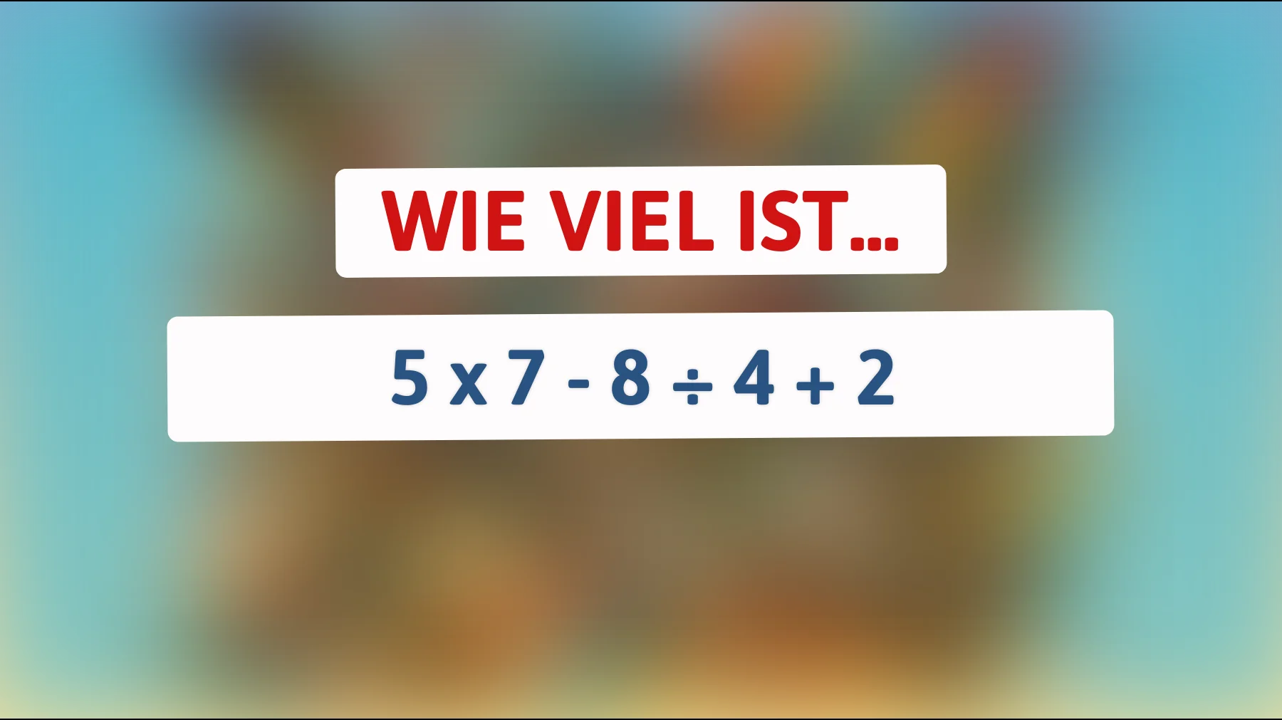 Kannst du dieses mathematische Rätsel lösen, das nur 1 von 10 klugen Köpfen knackt? Stelle deinen Verstand auf die Probe!"